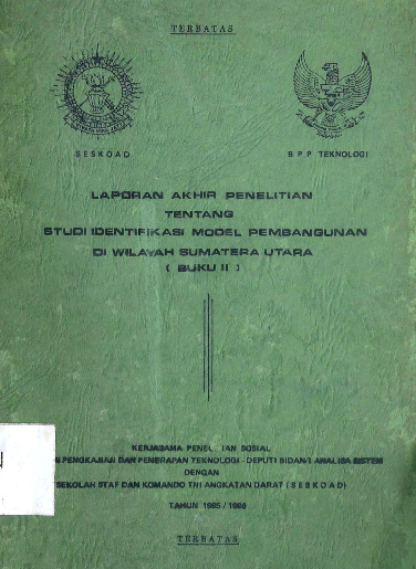 LAPORAN AKHIR PENELITIAN TENTANG STUDI IDENTIFIKASI MODEL PEMBANGUNAN DI WILAYAH SUMATRA UTARA BUKU II